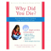 Why Did You Die? Activities to Help Children Cope with Grief & Loss 