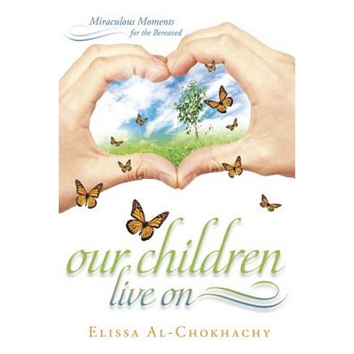Miraculous Moments For The Bereaved - Our Children Live On