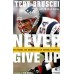 Never Give Up by Tedy Bruschi book