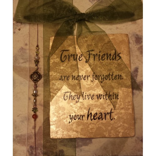 True Friends are never forgotten. They live within your heart. Dexsa Plaque