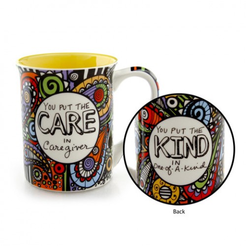 You put the CARE in  Caregiver Mug You put the KIND in One-of-a-Kind