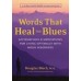Words That Heal The Blues 
