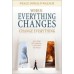 When Everything Changes - Change Everything