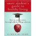 The Smart Student's Guide to Healthy Living 